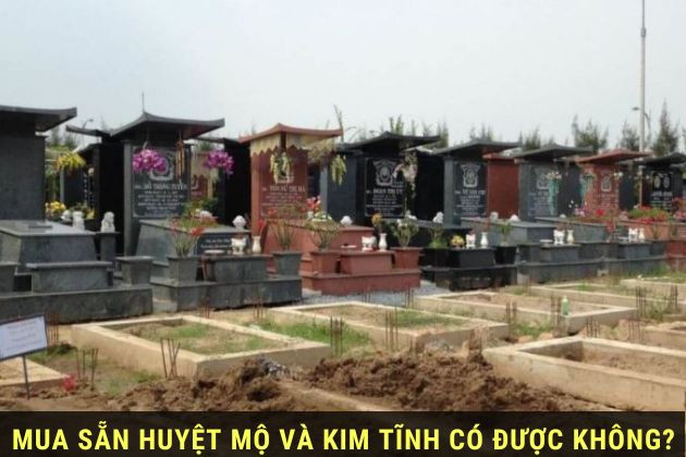 Chọn mua huyệt mộ và kim tinh có sẵn tại nghĩa trang quy hoạch