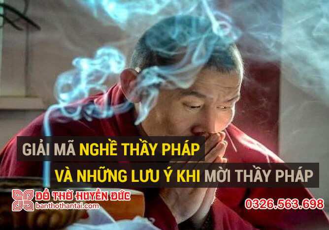 Giải mã về nghề thầy pháp và những lưu ý khi mời thầy pháp