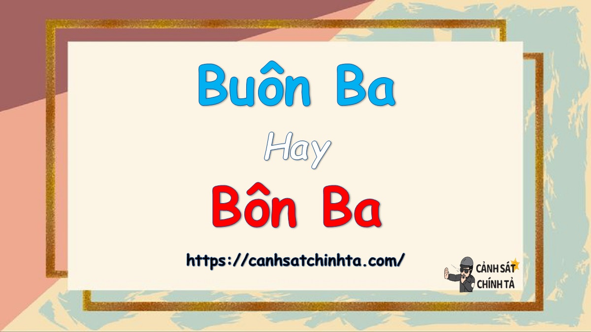 Người Việt bôn ba mưu sinh, phân biệt bôn ba và buôn ba