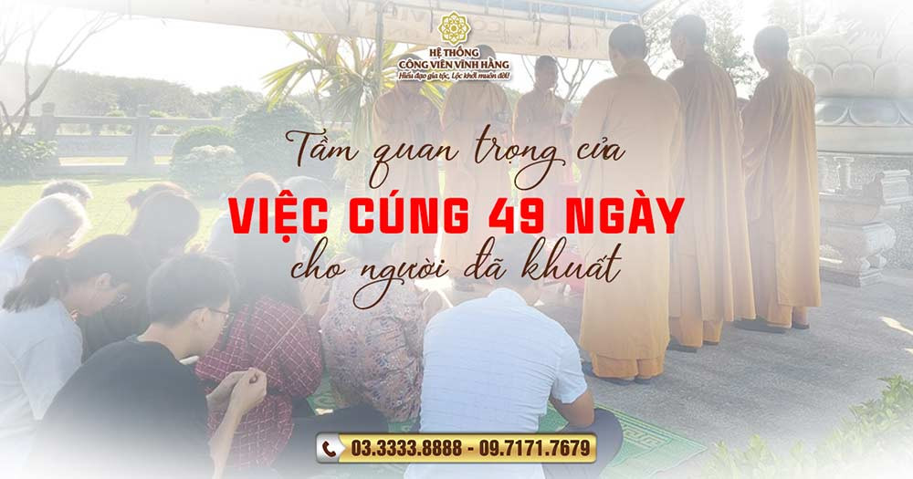 Tầm quan trọng cúng 49 ngày sau khi mất